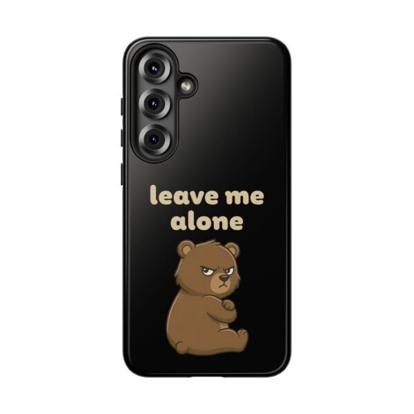 Leave Me Alone | Tough Phone Case