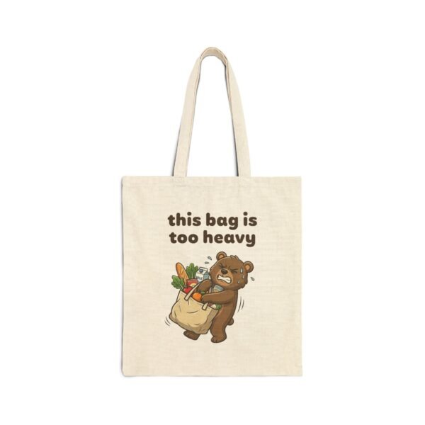 This Bag Is Too Heavy | Canvas Tote Bag