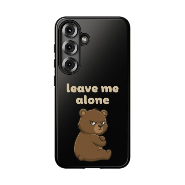 Leave Me Alone | Tough Phone Case
