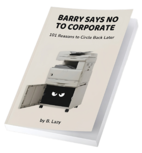 Book Cover: Barry Says No to Corporate